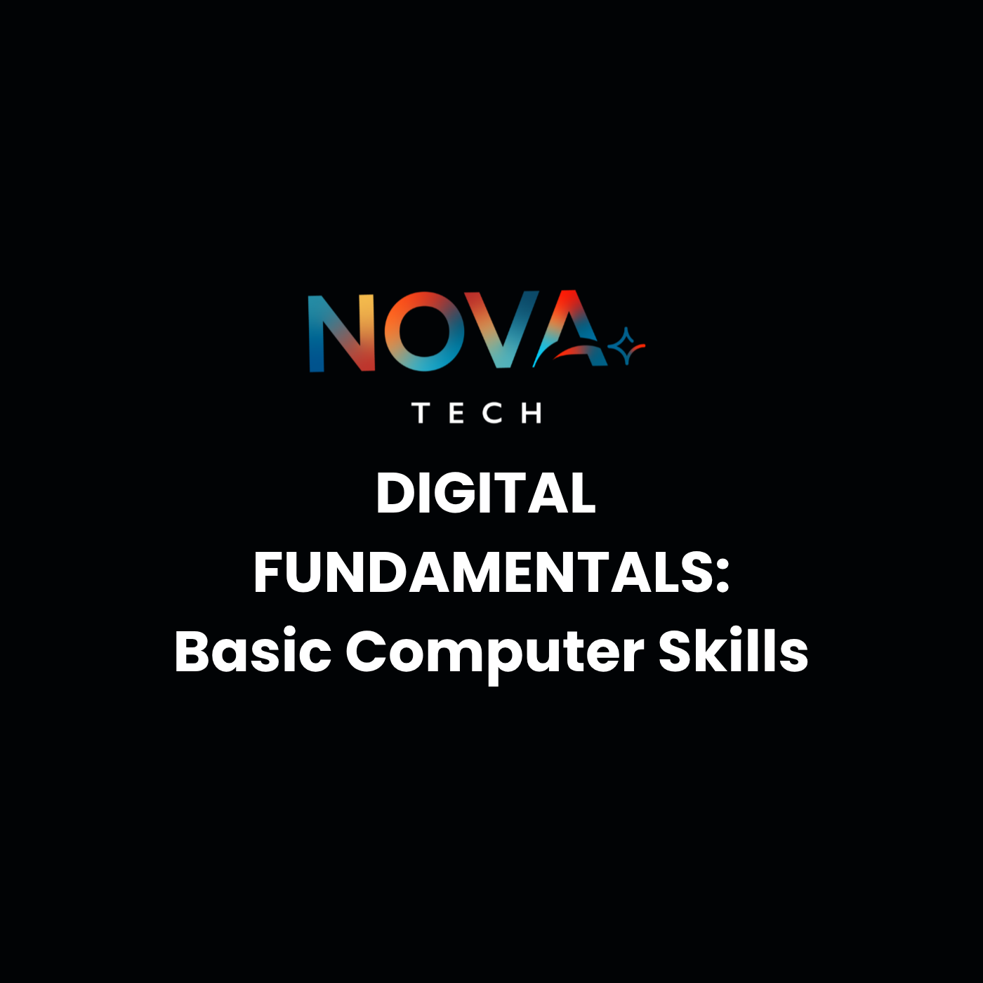 Digital Fundamentals: Basic Computer Skills